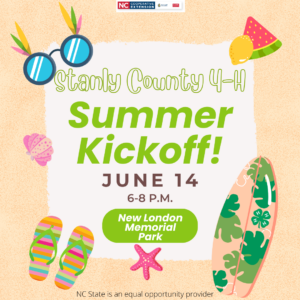 A flyer for Stanly County 4-H Summer Kickoff! June 14, 6 p.m. to 8 p.m. at new London Memorial Park.